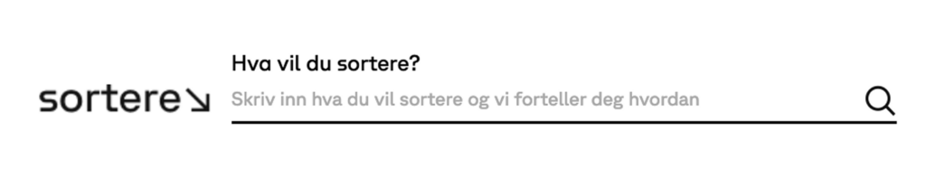 På Sortere får forbrukere og bedrifter får svar på hvordan de kildesorterer uansett hvor de befinner seg.  Dere kan henvise direkte til nettsiden Sortere.no eller Sortere.no/jobb, eller legge inn ferdige løsninger for søkefelt på egne hjemmesider om sender brukerne til Sortere.  